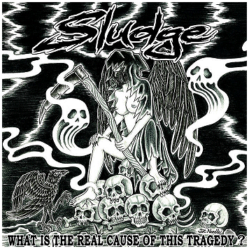 SLUDGE \"What is the real cause of this tragedy?\" [U.S. IMPORT!]