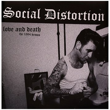 SOCIAL DISTORTION \"Love and death : the 1994 demos\"