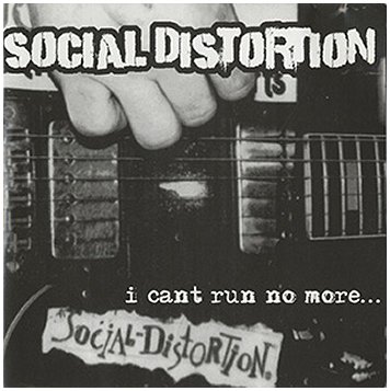 SOCIAL DISTORTION \"I can\'t run no more\"
