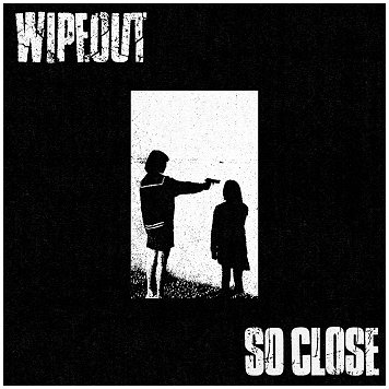 SO CLOSE / WIPEOUT \"Split\"