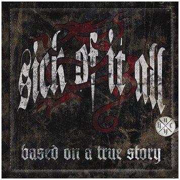 SICK OF IT ALL \"Based on a true story\" SICK OF IT ALL \"Based on a true story\"