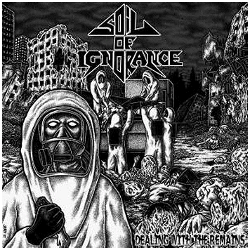 SOIL OF IGNORANCE \"Dealing with the remains\"