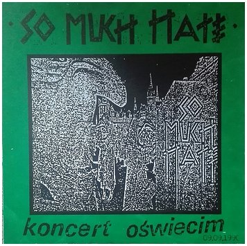SO MUCH HATE \"Koncert Oswiecim 09.09.1990\"