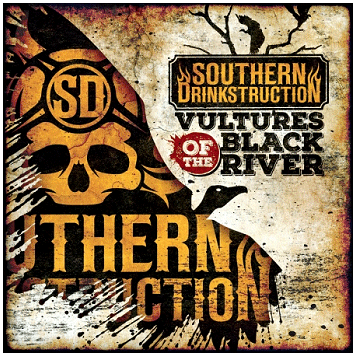 SOUTHERN DRINKSTRUCTION \"Vultures of the black river\"