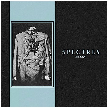 SPECTRES \"Hindsight\" [CLEAR VINYL!]