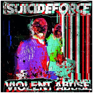 SUICIDEFORCE / VIOLENT ABUSE \"Split\" SUICIDEFORCE / VIOLENT ABUSE \"Split\"