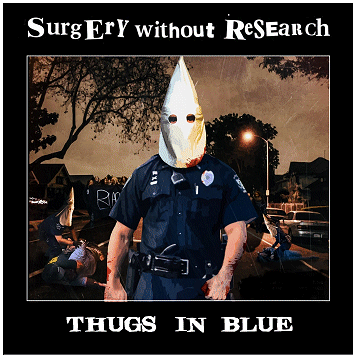 SURGERY WITHOUT RESEARCH "Thugs in blue" [BLACK/BLUE VINYL!]