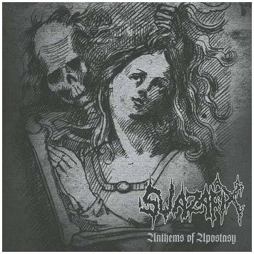 SWAZAFIX \"Anthems of apostasy\" SWAZAFIX \"Anthems of apostasy\"