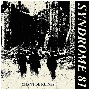 SYNDROME 81 \"Chant de ruines\"
