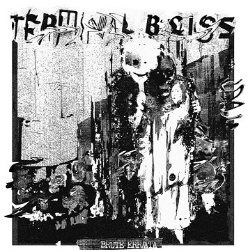 TERMINAL BLISS \"Brute errata\" [US IMPORT!]