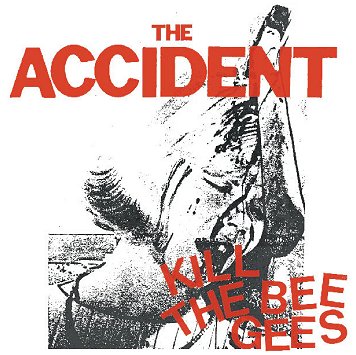 THE ACCIDENT \"Kill the Bee Gees\" [US IMPORT!]