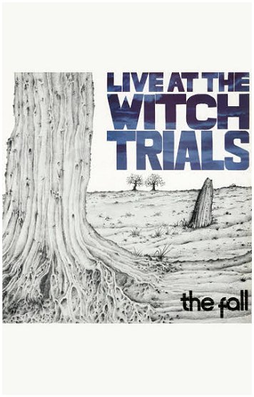 THE FALL \"Live at the witch trials\"