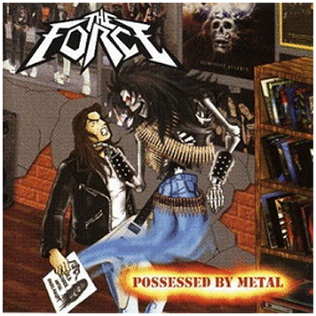 THE FORCE \"Possessed by metal\"