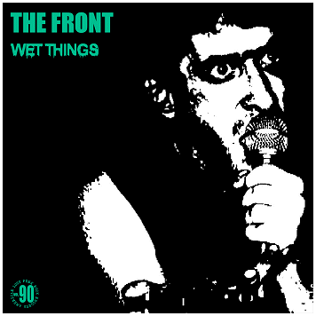 THE FRONT \"Wet things\"