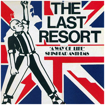 THE LAST RESORT \"A way of life : Skinhead anthems\" [U.S. IMPORT]