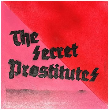 THE SECRET PROSTITUTES \"Never mind the KBD this is A.D.D.\" [RARE! UNIQUE COVER!]