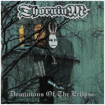 THORNIUM \"Dominions of the eclipse\"