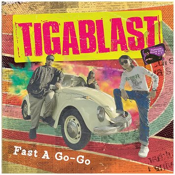 TIGABLAST \"Fast a go-go\" [IMPORT!]