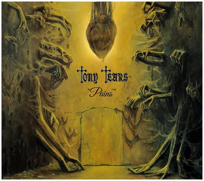 TONY TEARS \"Pains\"