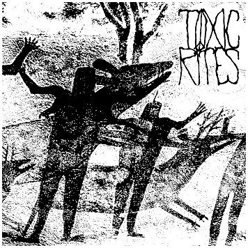 TOXIC RITES \"s/t\"