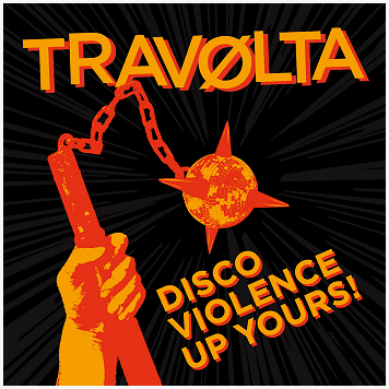 TRAVØLTA \"Discoviolence up yours!\" [ORANGE LP!]