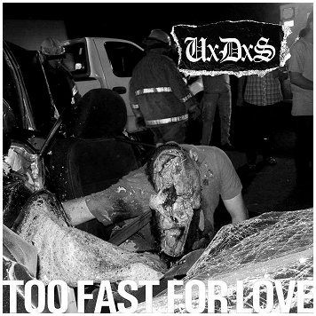 UxDxSx \"Too fast for love\"