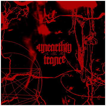 UNEARTHLY TRANCE \"In the red\"