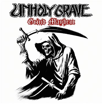 UNHOLY GRAVE \"Grind mayhem\"
