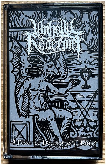 UNHOLY REDEEMER \"A fever to dethrone all kings\"
