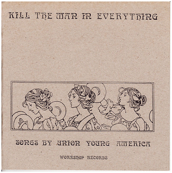 UNION YOUNG AMERICA \"Kill the man in everything\"