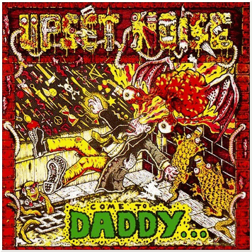 UPSET NOISE \"Come to daddy\"