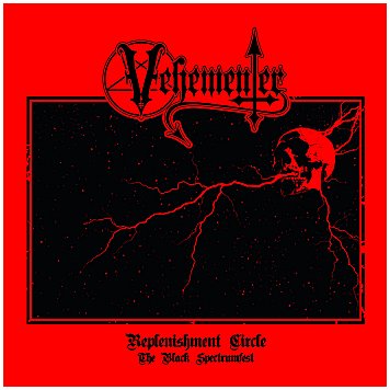 VEHEMENTER \"Replenishment circle (The black spectrumfest)\"