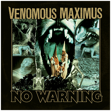 VENOMOUS MAXIMUS \"No warning\" VENOMOUS MAXIMUS \"No warning\"
