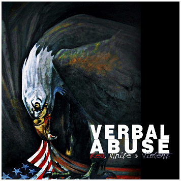 VERBAL ABUSE \"Red, white & violent\"
