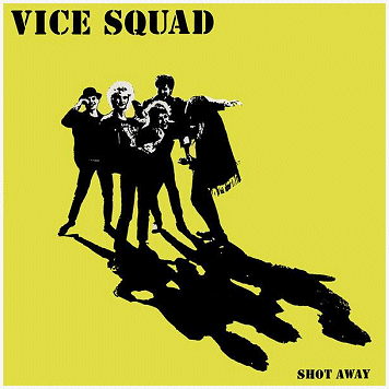 VICE SQUAD \"Shot away\" [U.S. IMPORT!]