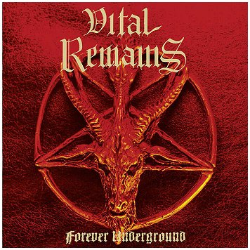 VITAL REMAINS \"Forever underground\"