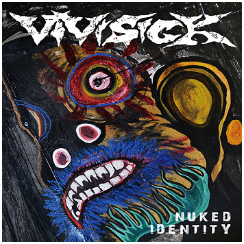 VIVISICK \"Nuked identity\"