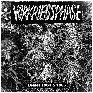 VORKRIEGSPHASE \"Demos 1984 & 1985\"