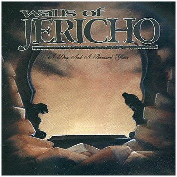WALLS OF JERICHO \"A  day and a thousand years\"