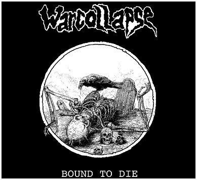 WARCOLLAPSE \"Bound to die\" [IMPORT!]