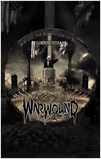 WARWOUND \"Burning the blindfolds of bigots\"
