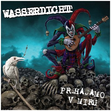 WASSERDICHT \"Prihajamo v miru\" WASSERDICHT \"Prihajamo v miru\"