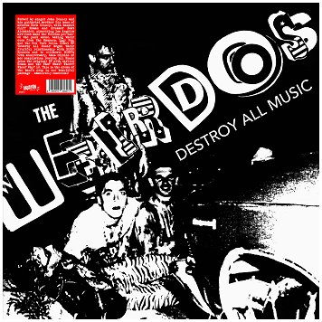 THE WEIRDOS \"Destroy all music\"