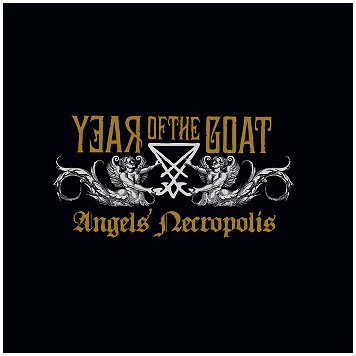 YEAR OF THE GOAT \"Angels\' necropolis\"
