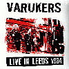 VARUKERS "Live in Leeds 1984"