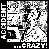 ACCIDENT "...Crazy!"