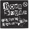 BOMB SQUAD "Question authority '81-'84" [US IMPORT!]