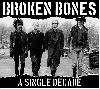 BROKEN BONES "A single decade" [IMPORT!]