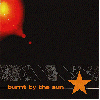 BURNT BY THE SUN "s/t"