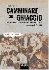 CAMMINARE SUL GHIACCIO (ita/eng)